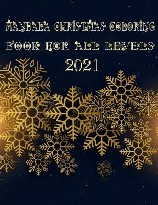 Book cover for Mandala Christmas Coloring Book for All Levels 2021