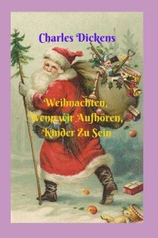Cover of Weihnachten, Wenn wir Aufhoeren, Kinder Zu Sein