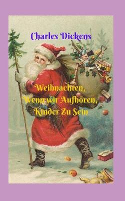 Book cover for Weihnachten, Wenn wir Aufhoeren, Kinder Zu Sein