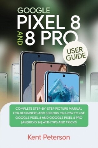Cover of Google Pixel 8 and 8 Pro User Guide