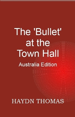 Book cover for The 'Bullet at the Town Hall, sixth edition - Australia edition