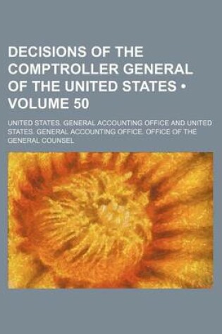 Cover of Decisions of the Comptroller General of the United States (Volume 50 )