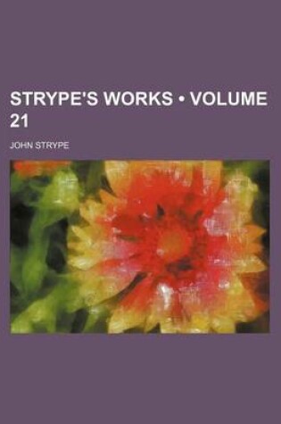 Cover of Strype's Works (Volume 21)