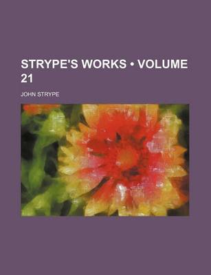 Book cover for Strype's Works (Volume 21)