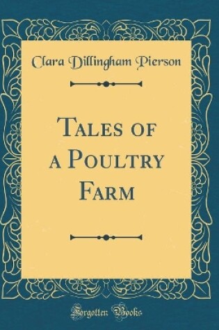 Cover of Tales of a Poultry Farm (Classic Reprint)