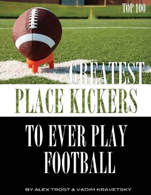 Book cover for Greatest Place-Kickers to Ever Play Football: Top 100