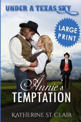 Cover of Under a Texas Sky - Annie's Temptation ***Large Print ***