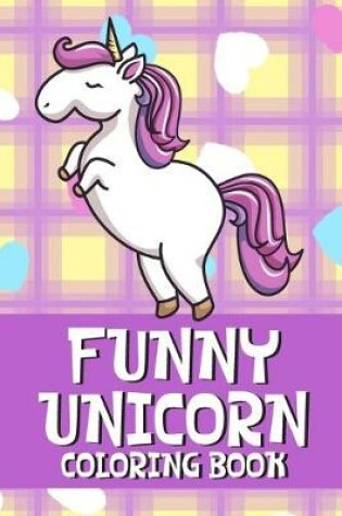 Cover of Funny Unicorn Coloring Book