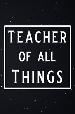 Book cover for Teacher of All Things