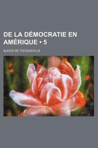 Cover of de La Democratie En Amerique (5)