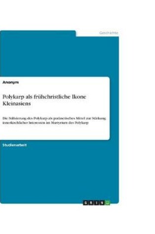 Cover of Polykarp als fruhchristliche Ikone Kleinasiens