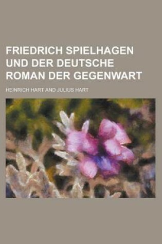 Cover of Friedrich Spielhagen Und Der Deutsche Roman Der Gegenwart