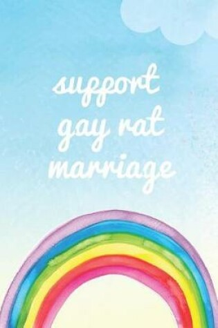 Cover of Support Gay Rat Marriage