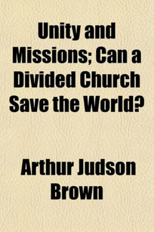 Cover of Unity and Missions; Can a Divided Church Save the World?