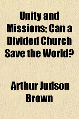 Book cover for Unity and Missions; Can a Divided Church Save the World?