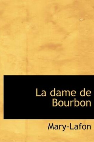 Cover of La Dame de Bourbon La Dame de Bourbon