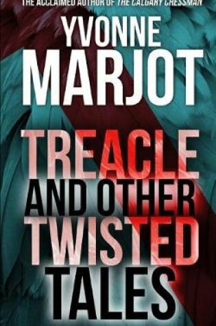 Cover of Treacle and other Twisted Tales