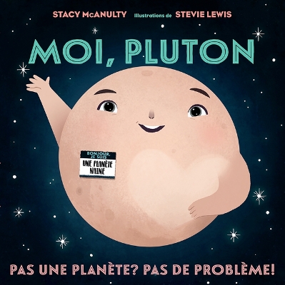 Book cover for Moi, Pluton: Pas Une Planète? Pas de Problème!