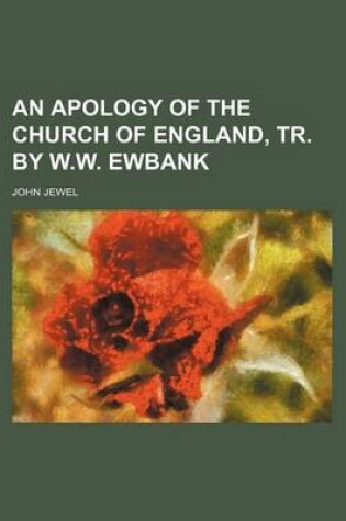 Cover of An Apology of the Church of England, Tr. by W.W. Ewbank