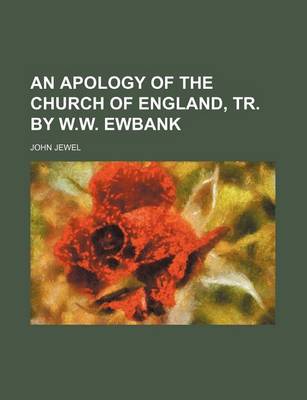 Book cover for An Apology of the Church of England, Tr. by W.W. Ewbank