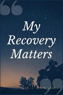 Book cover for My Recovery Matters