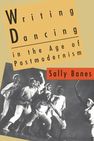 Cover of Writing Dancing in the Age of Postmodernism