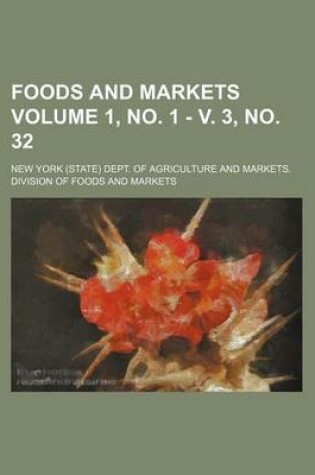 Cover of Foods and Markets Volume 1, No. 1 - V. 3, No. 32