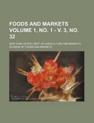 Book cover for Foods and Markets Volume 1, No. 1 - V. 3, No. 32