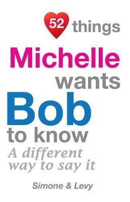 Book cover for 52 Things Michelle Wants Bob To Know