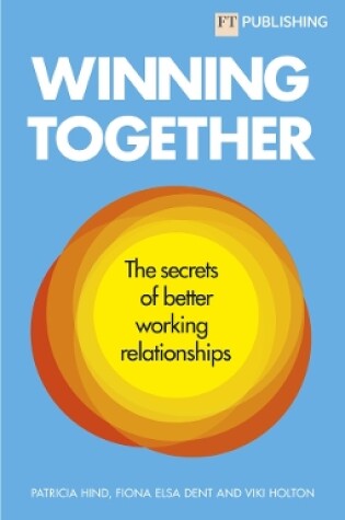 Cover of Winning Together: The secrets of better working relationships