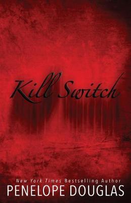 Kill Switch by Penelope Douglas