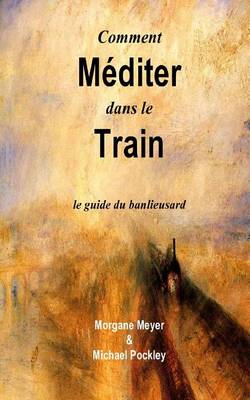 Book cover for Comment Mediter dans le Train