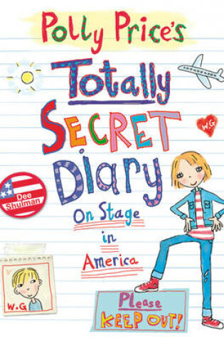 Cover of Polly Price's Totally Secret Diary: On Stage in America