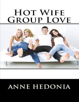 Book cover for Hot Wife Group Love