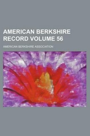 Cover of American Berkshire Record Volume 56