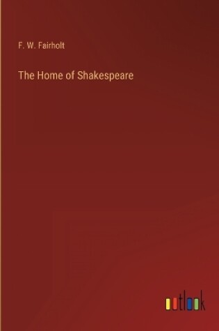 Cover of The Home of Shakespeare