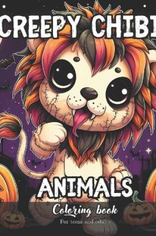 Cover of Creepy Chibi Animals Coloring Book for Teens and Adults