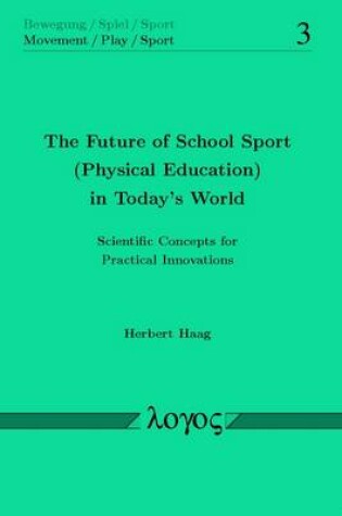 Cover of The Future of School Sport (Physical Education) in Today's World