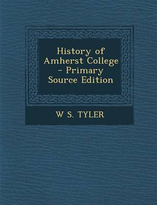 Book cover for History of Amherst College - Primary Source Edition