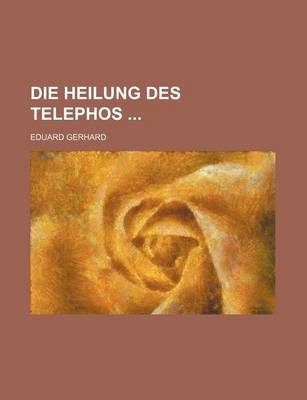 Book cover for Die Heilung Des Telephos