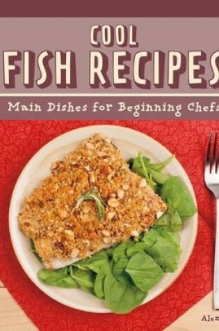 Cover of Cool Fish Recipes: Main Dishes for Beginning Chefs