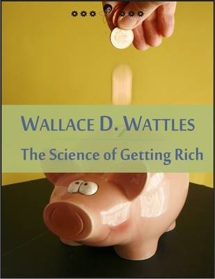 Book cover for The Science of Getting Rich: The Right to Be Rich, Science and Secret of Getting Rich, Increasing Life, Gratitude... (New Thought Edition - Secret Library)