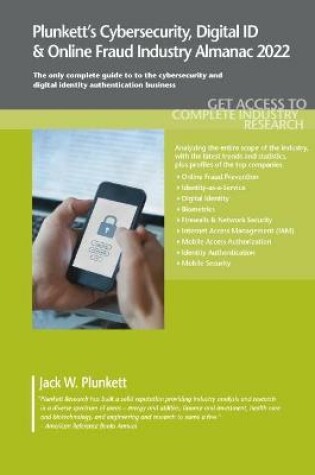 Cover of Plunkett's Cybersecurity & Digital ID & Online Fraud Industry Almanac 2022