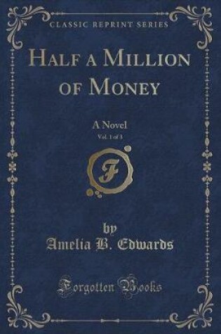 Cover of Half a Million of Money, Vol. 1 of 3