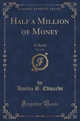 Book cover for Half a Million of Money, Vol. 1 of 3