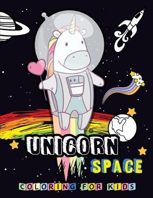 Book cover for Unicorn SPACE Coloring for kids