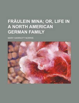 Book cover for Fraulein Mina; Or, Life in a North American German Family