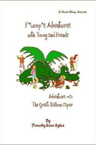 Cover of F'Lump's Adventures with Timmy and Friends - Adventure #3