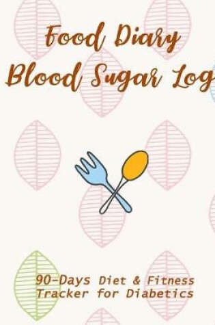 Cover of Food Diary & Blood Sugar Log