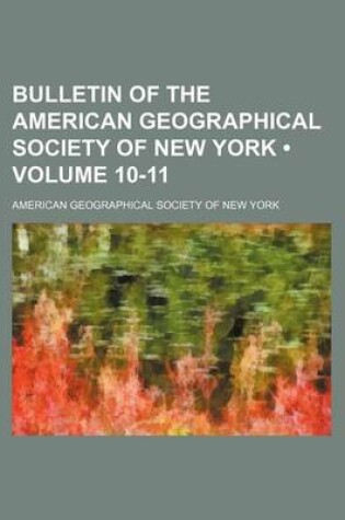 Cover of Bulletin of the American Geographical Society of New York (Volume 10-11)